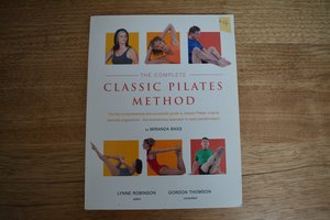 The Complete Classic Pilates Method by Miranda Bass