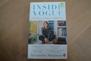 Inside Vogue: My Diary of Vogue's 100th Year by Alexandra Shulman