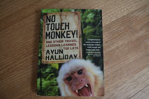 NO TOUCH MONKEY! by Ayun Halliday