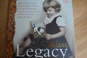 Golden Legacy: How Golden books won children's hearts, changed publishing forever and became an American Icon along the way