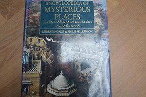 Encyclopedia of Mysterious Places: The life and legends of ancient sites around the world