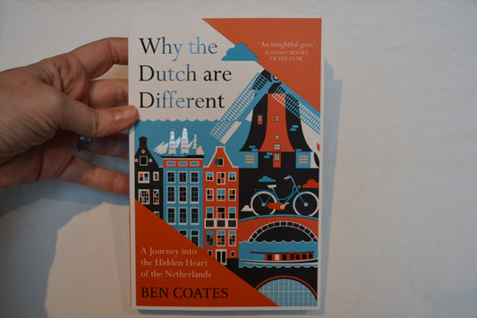 Why the Dutch are Different: A journey into the hidden heart of the Netherlands by Ben Coats- NEW
