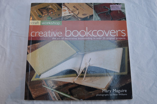 Creative Bookcovers: The art of decorative bookbinding in over 25 original projects