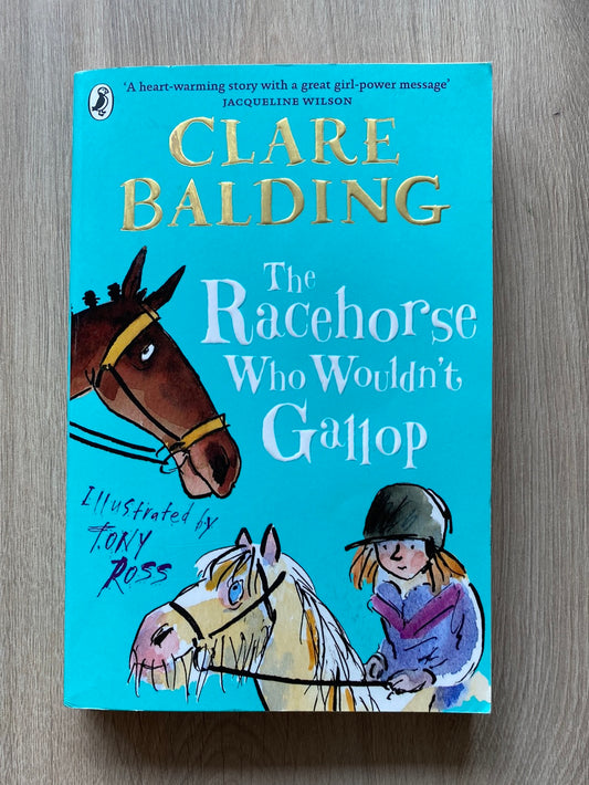 The Racehorse Who Wouldn’t Gallop by Clare Balding
